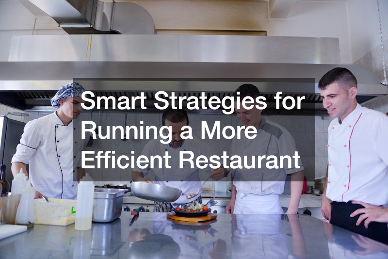 Smart Strategies for Running a More Efficient Restaurant